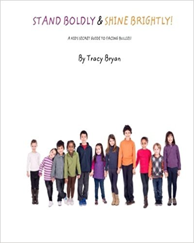 Stand Boldly & Shine Brightly! / A Kid’s Secret Guide To Facing Bullies