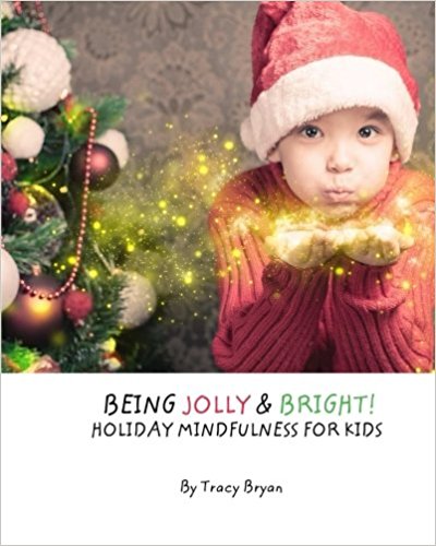 Being Jolly & Bright! Holiday Mindfulness For Kids